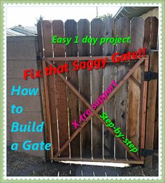 a wooden gate with the words fix that saggy gate on it and how to build a gate