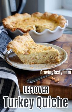 leftover turkey quiche on a wooden cutting board with text overlay that reads, leftover turkey quiche