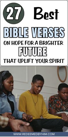 three people sitting on a couch with the text 27 best bible verses on hope for a brighter future that uplift your spirit