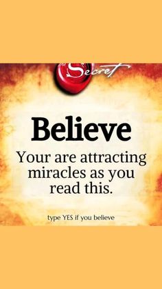 an advertisement with the words believe your are attracting miracles as you read this, type yes if you believe