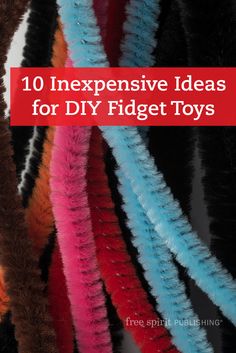 an image of colorful toys with the title 10 expensive ideas for diy fidget toys