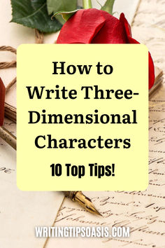 Image of pen, letter and rose and title of pin which is how to write three-dimensional characters: 10 top tips. Teaching Creative Writing, Story Props, Creative Writing Ideas, Learning Skills, Writing Short Stories, Writing Characters, Story Prompts