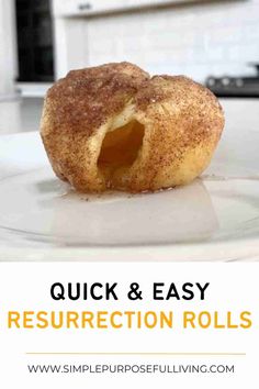 a close up of a doughnut on a plate with the words quick and easy resurrection rolls