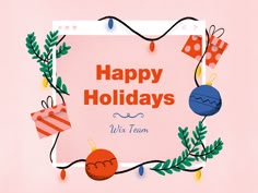 a happy holidays greeting card with ornaments and presents on pink background for wix team