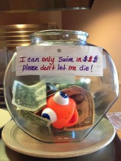 Something cute to put on a desk or table at a fundraiser to collect that extra pocket change Funny Tip Jars, Tip Jar Ideas, Funny Tips, Tip Jar, 1000 Life Hacks, Tip Jars, Jar Ideas