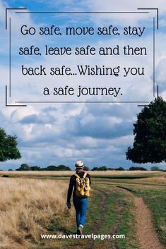 a person walking down a dirt road with a quote on it that says go safe, move safe stay safe and then back safe