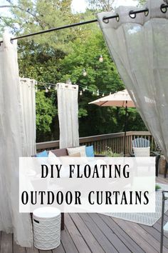 an outdoor curtain with the words diy floating outdoor curtains on it's side