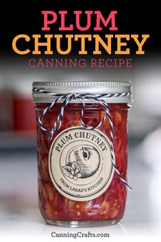 plum chutney canning recipe in a jar with text overlay that reads plum chutney canning recipe