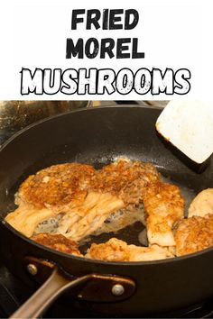 fried morel mushrooms cooking in a skillet with the words, fried morel mushrooms