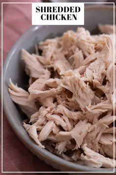 shredded chicken in a bowl with the words shredded chicken above it and below that image