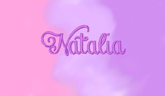 the word nattalia written in cursive writing on a pink and purple background