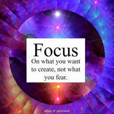 the words focus on what you want to create, not what you fear in front of an abstract background