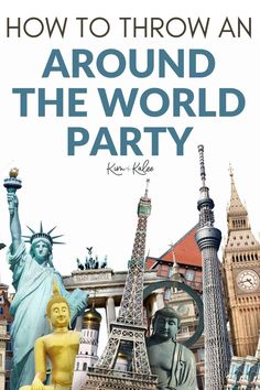 the cover of how to throw an around the world party with pictures of famous landmarks