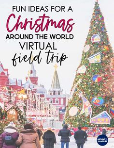 people walking in front of a christmas tree with the words fun ideas for a christmas around the world virtual field trip