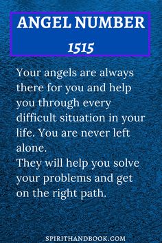 an angel number with the words, your angels are always there for you and help you through every difficult situation in your life