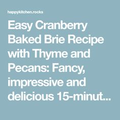 the text reads easy cranberry baked brie recipe with thye and pecans fancy