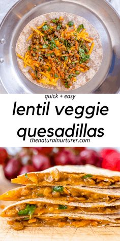 lentil and veggie quesadillas with text overlay