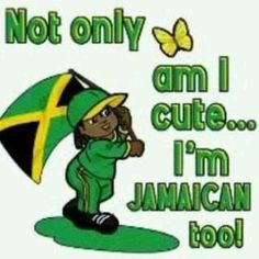 a cartoon character holding a jamaican flag with the words not only i am cute, i'm jamaican too