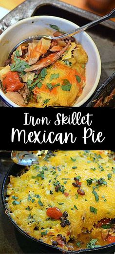 Collage of bowlful of Mexican pie at top and skillet full of Mexican pie at bottom. Mexican Pie, Best Beef Recipes, Mexican Casserole, Easy Skillet, One Skillet, Turkey Dishes, Iron Skillets, Leftover Chicken, Skillet Meals