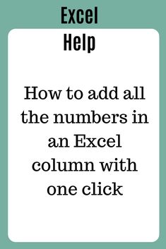 an excel help sign with the words how to add all the numbers in an excel column with one click