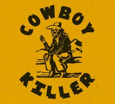 the cowboy killer logo is shown in black and yellow colors, with an image of a man sitting on a horse