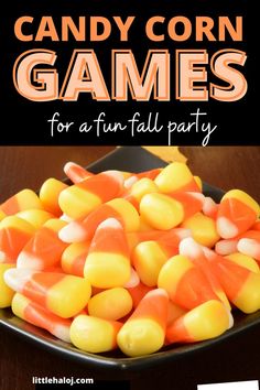 candy corn games for a fun fall party with text overlay that reads, candy corn games for a fun fall party