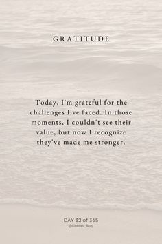 a quote on the beach that says, today i'm grateful for the challenges i've faced in those moments