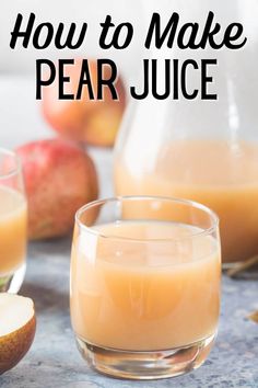 an image of how to make pear juice in the kitchen with text overlay that reads, how to make pear juice