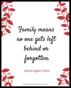 a quote on family means no one gets left behind or forgotten