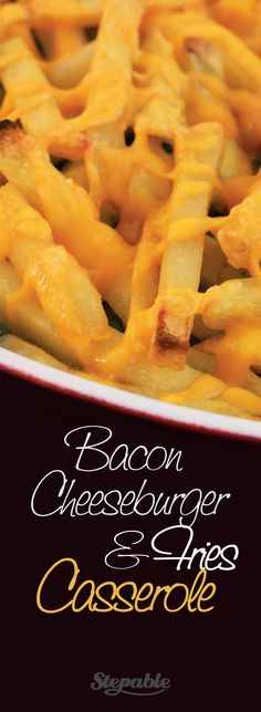 bacon cheeseburger fries and casserole is shown in this cookbook cover