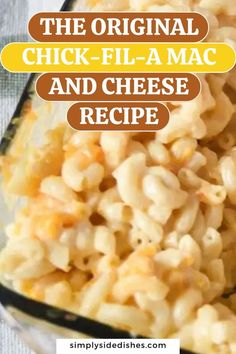 the original chick - fil - a mac and cheese recipe is easy to make