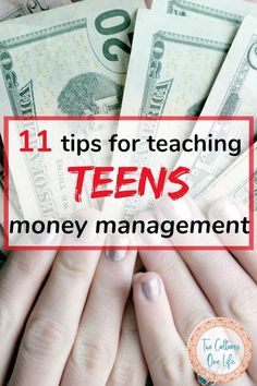 hands holding money with the words 11 tips for teaching teens to make money management fun