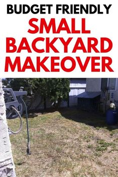 a small backyard makeover with the words budget friendly