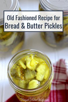 old fashioned recipe for bread and butter pickles in mason jars with text overlay