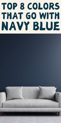 Blue and white room and text overlay about colors that pair with navy blue. Decor Ideas, Navy Blue, Couch