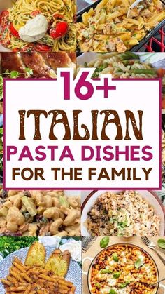 italian pasta dishes for the family with text overlay that reads, 16 italian pasta dishes for the family