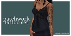 a woman in a black dress with tattoos on her arm and chest, standing next to the words patchwork tattoo set