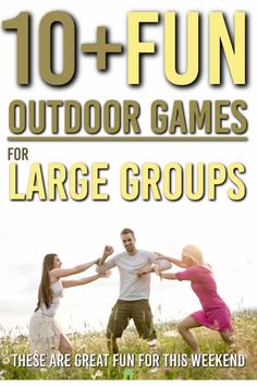 the front cover of 10 fun outdoor games for large groups