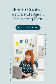 a woman sitting at a desk with a laptop computer in front of her and the title how to create a real estate agent marketing plan