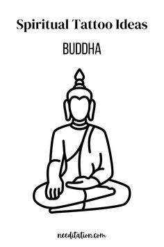 buddha sitting in the lotus position with text that reads,'spirit tattoo ideas buddha '