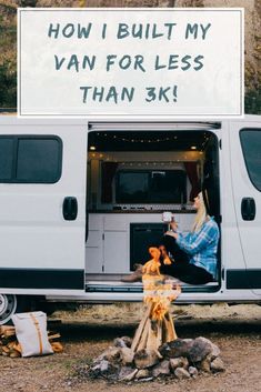 a woman sitting in the back of a van with an advertisement above her reading how i built my van for less than 3k