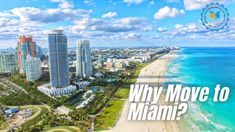 an aerial view of miami with the words why move to miami?