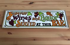 a metal sign that says,'supervisor wines and liquor served at this bar '