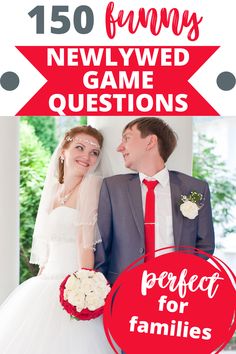 a man and woman in wedding attire standing next to each other with text overlay that reads 150 funny newlywed game questions perfect for families