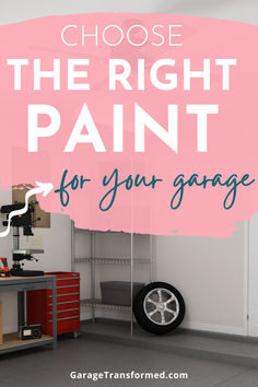 a garage with the words choose the right paint for your garage