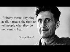 Quotes On Freedom, George Orwell Quotes, Freedom Quotes, Historical Quotes, George Orwell, Leadership Quotes, Truth Quotes, Tell The Truth, Education Quotes