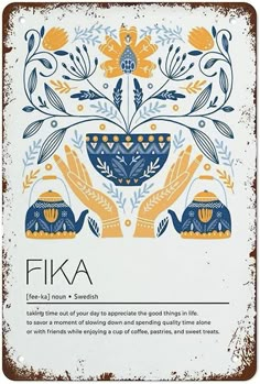 a sign that says fika with two hands holding a teapot and flowers on it