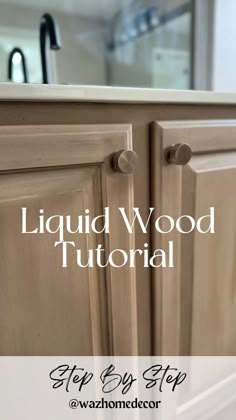 an image of a bathroom vanity with text overlay that reads liquid wood tutorial step by step