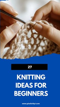 Build your skills with creative knitting ideas designed for beginners.