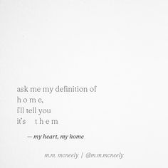 a white wall with a poem written on it that says, ask me my definition of home i'll tell you it'll'll'm them